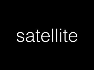 satellite
 