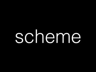 scheme
 
