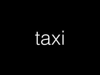 taxi
 