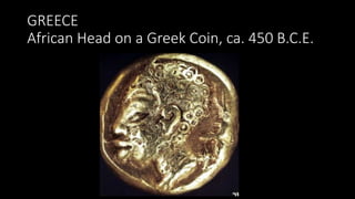 GREECE
African Head on a Greek Coin, ca. 450 B.C.E.
 