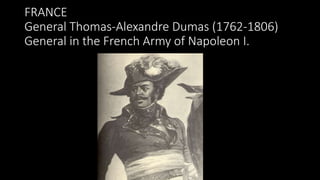 FRANCE
General Thomas-Alexandre Dumas (1762-1806)
General in the French Army of Napoleon I.
 