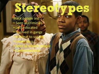 Black people are: Seen as criminals