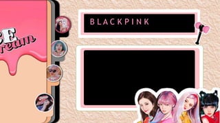B L A C K P I N K
 