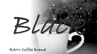 What is Black Rain Coffee Brand