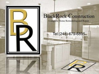 BlackRock Construction
Complete Home Remodeling and Repair
Tel:(248) 679-6895
 
