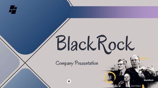 BlackRock
Company Presentation
 