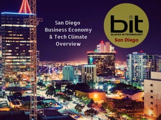 San Diego
Business Economy
& Tech Climate
Overview
 