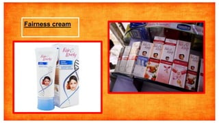 Fairness cream
 