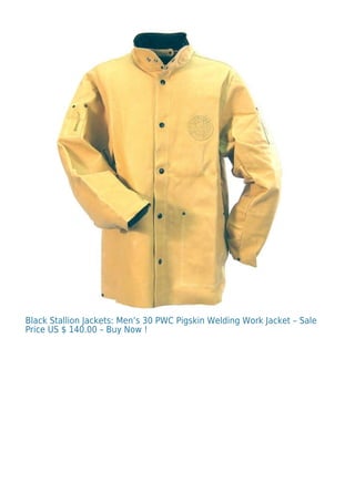 Black Stallion Jackets: Men’s 30 PWC Pigskin Welding Work Jacket – Sale
Price US $ 140.00 – Buy Now !
 
