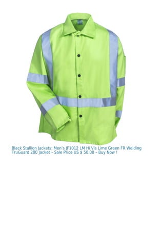 Black Stallion Jackets: Men’s JF1012 LM Hi Vis Lime Green FR Welding
TruGuard 200 Jacket – Sale Price US $ 50.00 – Buy Now !
 