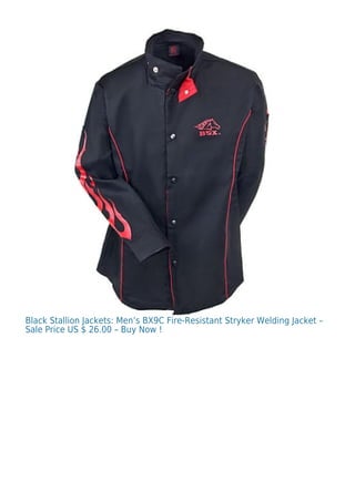 Black Stallion Jackets: Men’s BX9C Fire-Resistant Stryker Welding Jacket –
Sale Price US $ 26.00 – Buy Now !
 