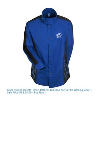 Black Stallion Jackets: Men’s BXRB9C BSX Blue Stryker FR Welding Jacket –
Sale Price US $ 30.00 – Buy Now !
 