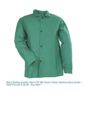 Black Stallion Jackets: Men’s F9 36C Green Cotton Welding Work Jacket –
Sale Price US $ 26.00 – Buy Now !
 