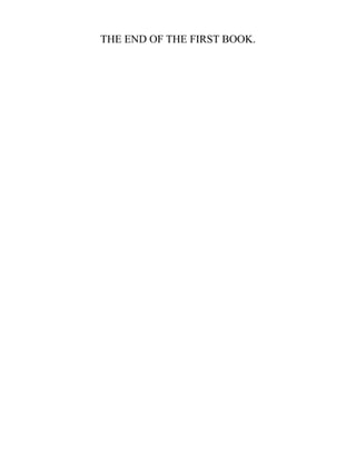 THE END OF THE FIRST BOOK.
 