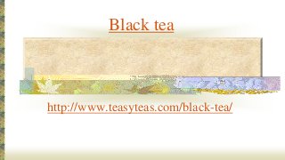 Black tea

http://www.teasyteas.com/black-tea/

 