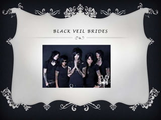BLACK VEIL BRIDES
 