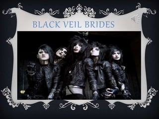 BLACK VEIL BRIDES 
 
