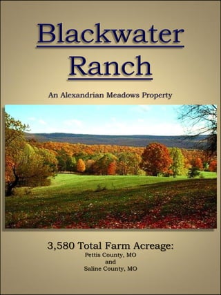 3,580 Total Farm Acreage:
       Pettis County, MO
               and
       Saline County, MO