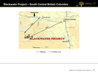 Blackwater Project – South Central British Columbia


                     Power Line




                                  Railway   Power Line




                                                         Blackwater PEA Investor/Analyst Breakfast | September 2012   16 16
 