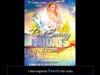 I	
  also	
  organize	
  Events	
  for	
  clubs	
  
 