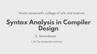 Syntax Analysis in Compiler
Design
 