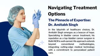 bladder cancer surgeon Delhi Dr Amitabh Singh Uro-oncologist | PDF