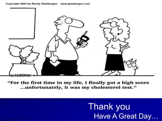 Thank you
Have A Great Day…

 