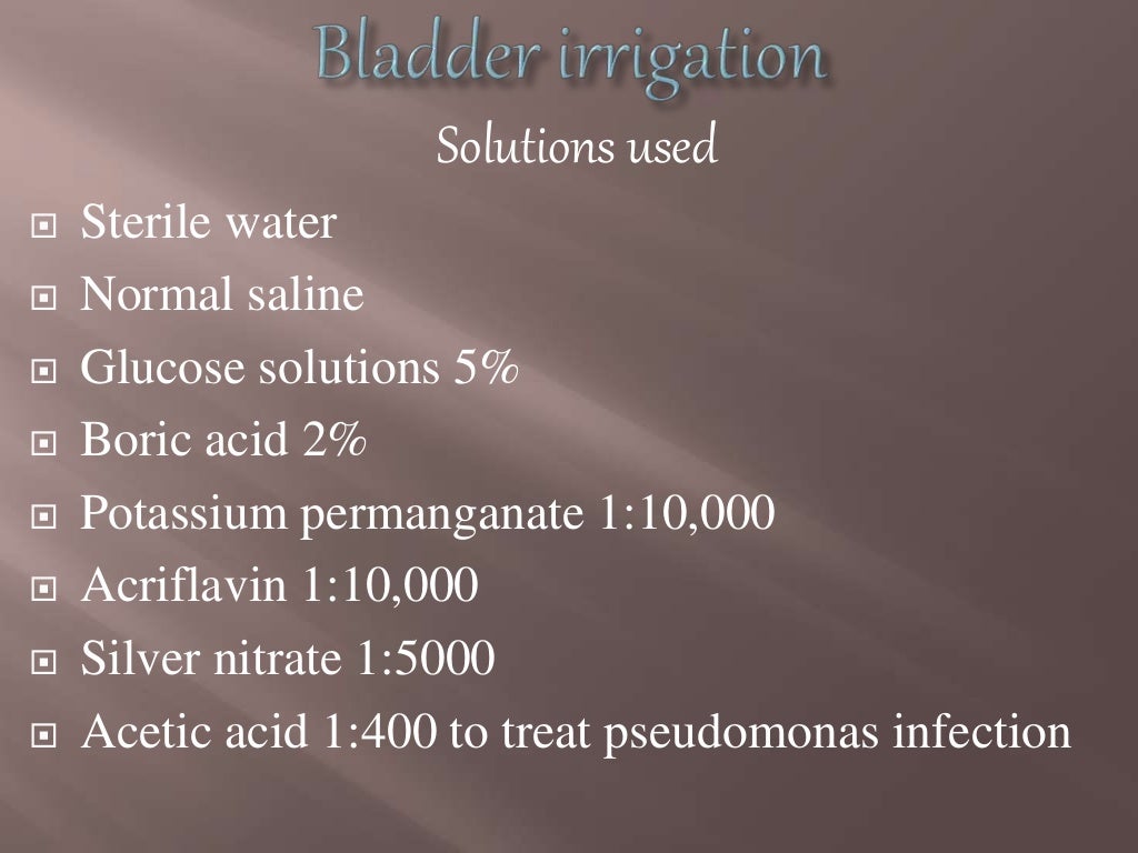 Bladder irrigation