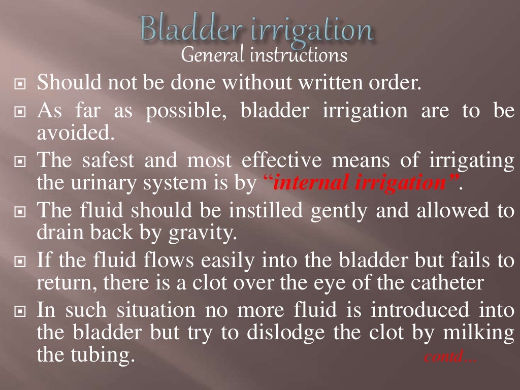 Bladder irrigation