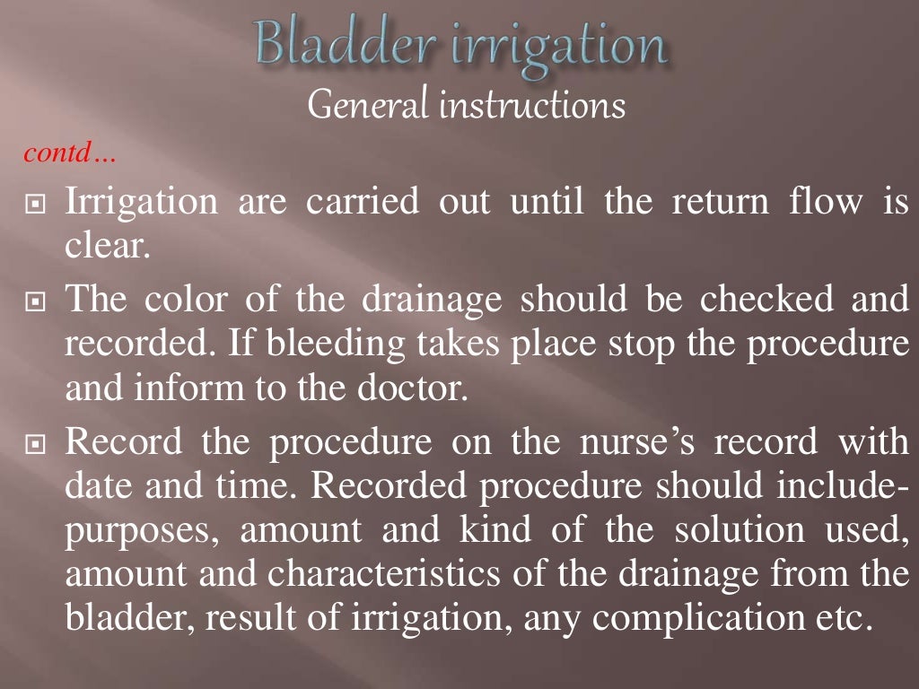 Bladder irrigation