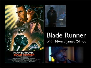 Blade Runner
with Edward James Olmos