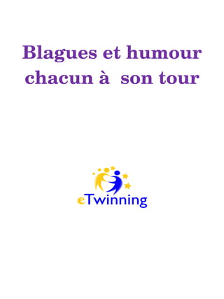 Blagues et humour chacun  à   son tour 