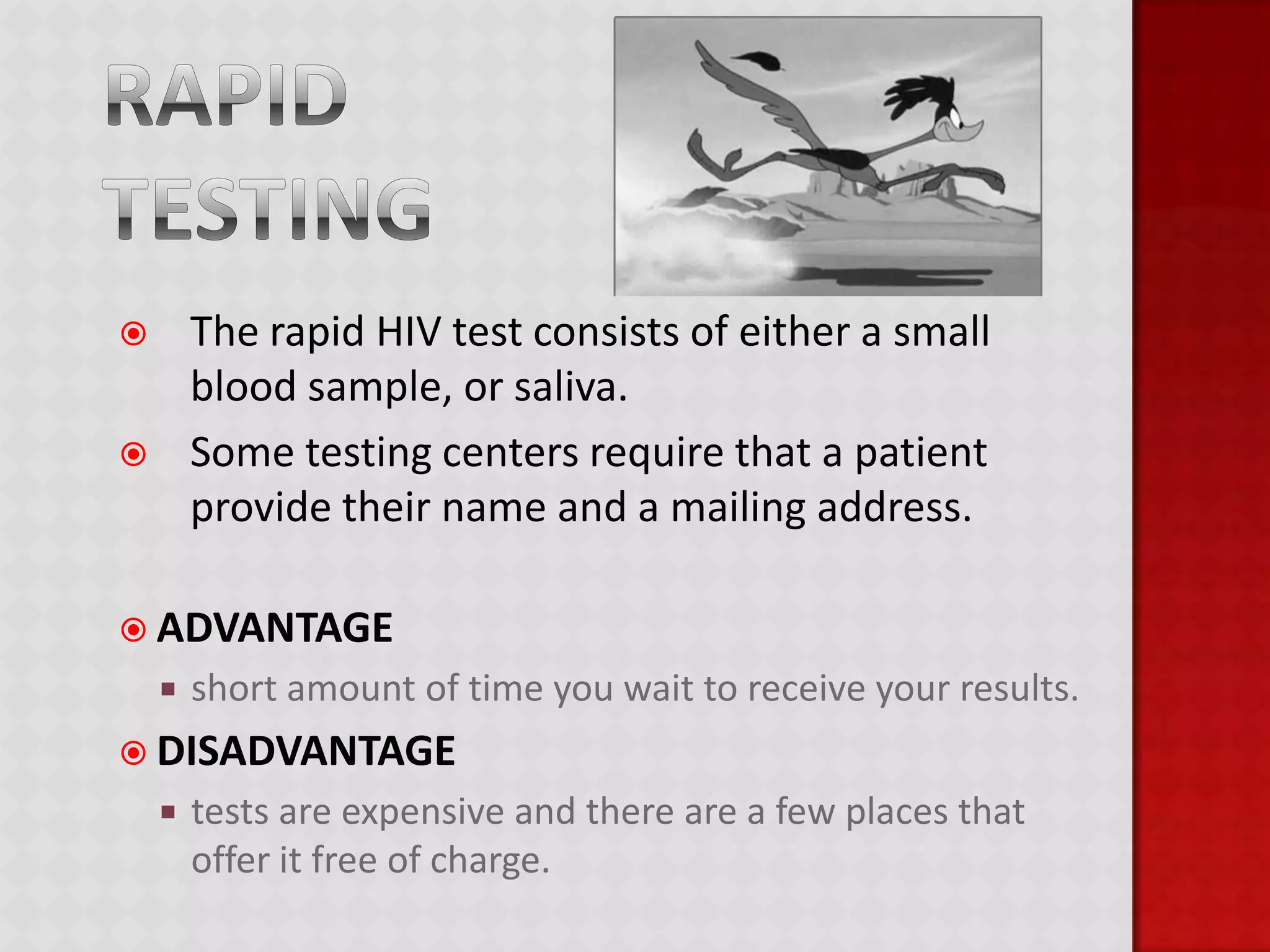 The window periodIt takes about 3 months after HIV infection for people to develop antibodies to HIV.