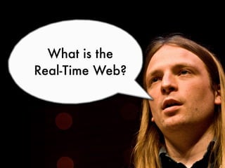 The Realtime Web