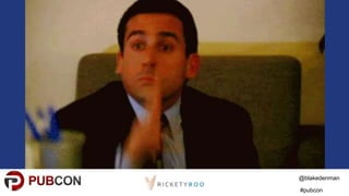 @blakedenman
#pubcon
 