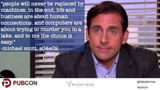 @blakedenman
#pubcon
 