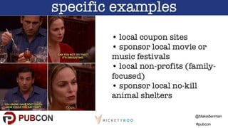 @blakedenman
#pubcon
 