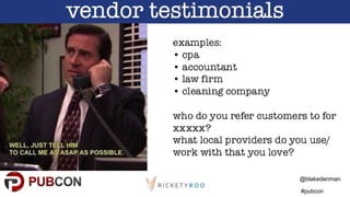 @blakedenman
#pubcon
 