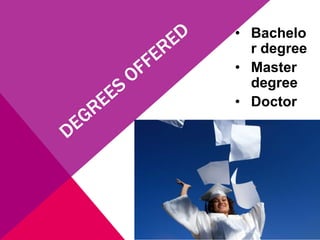 • Bachelo
r degree
• Master
degree
• Doctor

 