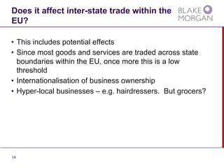 14
Does it affect inter-state trade within the
EU?
• This includes potential effects
• Since most goods and services are t...