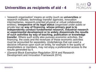 Universities as recipients of aid - 4
• 'research organisation' means an entity (such as universities or
research institut...