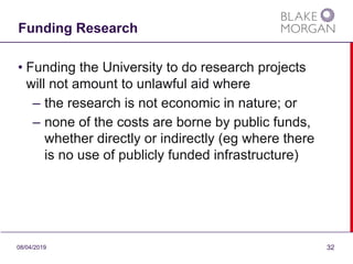 Funding Research
• Funding the University to do research projects
will not amount to unlawful aid where
– the research is ...