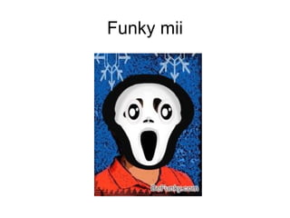 Funky mii 