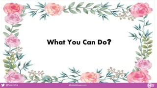 What You Can Do?
MobileMoxie.com
@Suzzicks
 