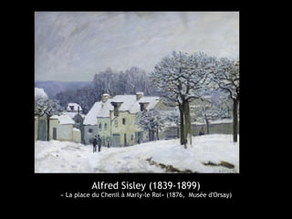 Alfred Sisley (1839-1899)
« La place du Chenil à Marly-le Roi» (1876, Musée d'Orsay)
 