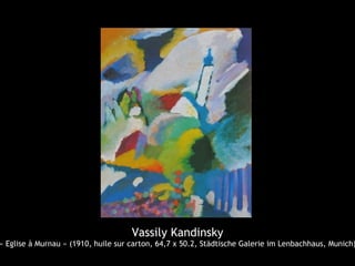 Vassily Kandinsky
« Eglise à Murnau » (1910, huile sur carton, 64,7 x 50.2, Städtische Galerie im Lenbachhaus, Munich)
 