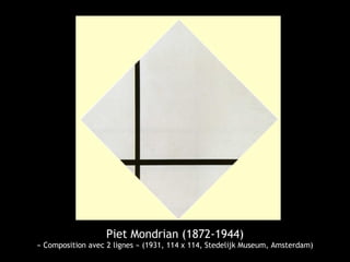 Piet Mondrian (1872-1944)
« Composition avec 2 lignes » (1931, 114 x 114, Stedelijk Museum, Amsterdam)
 