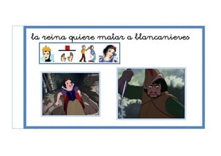 la reina quiere matar a blancanieves