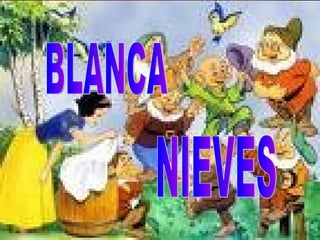 BLANCA NIEVES 