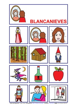 BLANCANIEVES
Autor pictogramas: Sergio Palao Procedencia: http://catedu.es/arasaac/ Licencia: CC (BY-NC) Autor: José Manuel Marcos
 